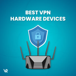 The 8 Best VPN Hardware Devices in USA 2024