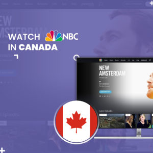 How to Watch NBC in Canada (2022 Updated Guide)