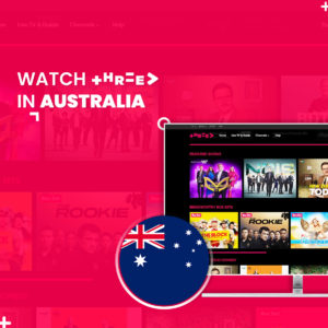 How to Watch ThreeNow Outside New Zealand [2022 Guide]