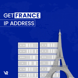 How to Get a France IP Address in Canada with a VPN