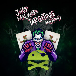 Joker Malware снова нацелен на пользователей Android!