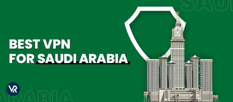 Best-Vpn-For-SaudiArabia-For Canadian Users 