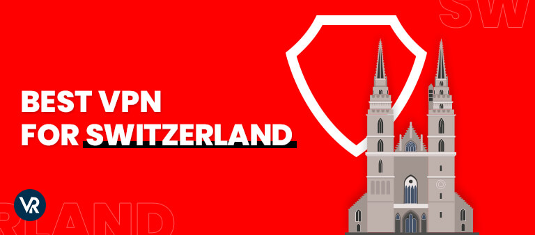 Best-Vpn-For-switzerland