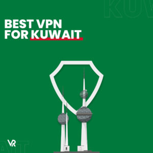 Best Kuwait VPN in January 2024 – (Top for Security & Streaming)