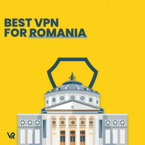 6 Mejores VPN para Rumania en 2021 | Deslizarse a través de las barreras en línea