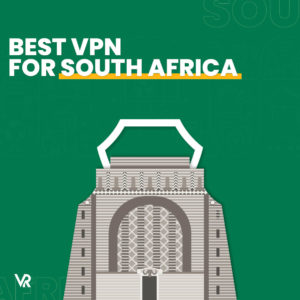 De beste VPN voor Zuid-Afrika (bijgewerkt in september 2021)