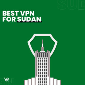Best VPN For Sudan For Japanese Users [Updated 2023]