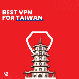 De beste VPN voor Taiwan (bijgewerkt in september 2021)
