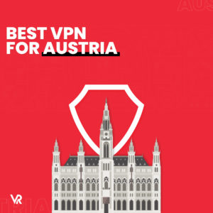 2022年6款奥地利最佳VPN