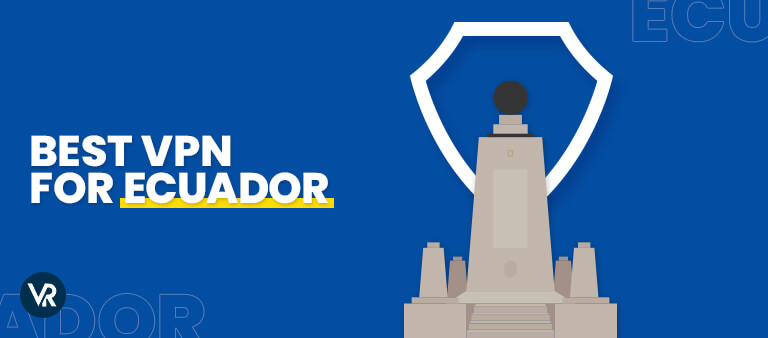 Best-vpn-For-ecuador-For Spain Users