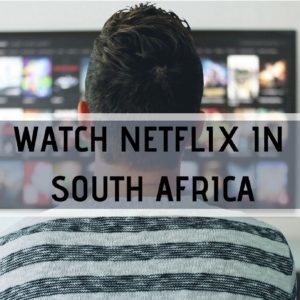 2022年如何在南非 获得美国Netflix