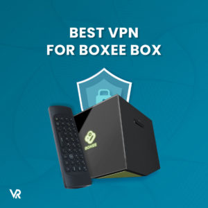 Best VPN for Boxee Box in USA [Updated – 2024]