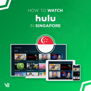 How to Watch Hulu in Singapore [Updated January 2023]