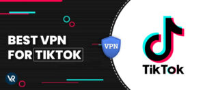 Mejor VPN para TikTok en Espana Actualizado en 2024