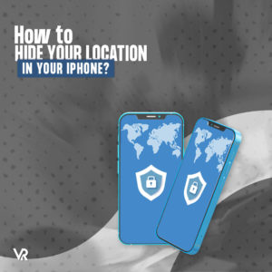 How to Hide Your Location in Your iPhone [April 2022]