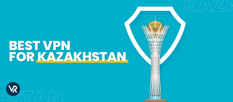 Best-vpn-For-Kazakhstan-For Indian Users