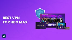 Best VPN for HBO Max in 2024