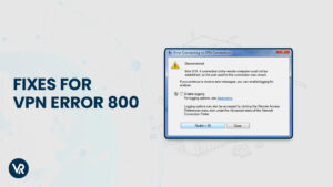 8 Absolutely Workable Fixes for VPN Error 800