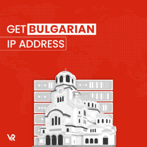 How to Get a Bulgarian IP Address in Australia