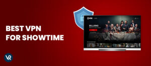Best VPNs for Showtime – 2025