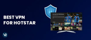 Beste VPN’s voor Hotstar in Nederland “Deblokkeer Hotstar in 2024”