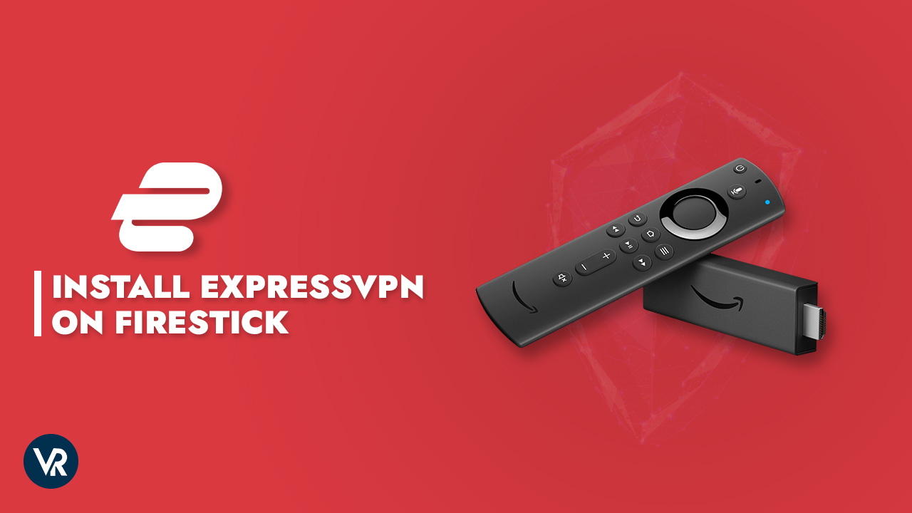 How to Install and Use ExpressVPN on FireStick (Updated 2023)