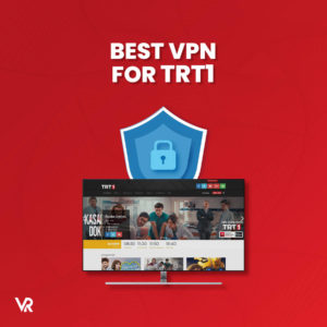 Los 3 mejores VPNs para TRT 1 Espana 2023 [Probada y probada]