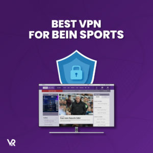 3 Best VPNs for beIN Sports in Japan [Fast & Reliable]