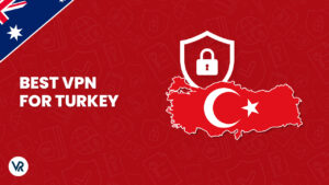 6 Best VPNs for Turkey For Australian Users [ Updated Guide]