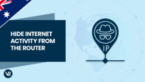 Does a VPN hide Internet activity from the router in Australia?