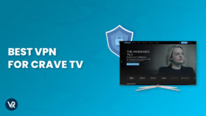 El mejor VPN para Crave TV in Espana [Guía actualizada 2023]