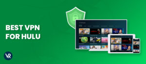 The Best VPN For Hulu In Hungary [2024 Updated Guide]