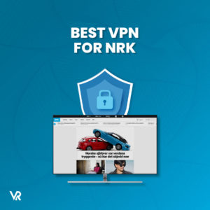 The Best VPNs for NRK in Italy – [Updated 2023]