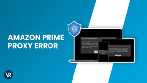 How to Fix Amazon Prime HTTP Proxy Error in USA in  2024