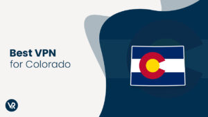 Best VPN For Colorado – Tried And Tested in 2024