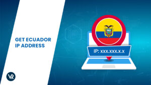 How To Get An Ecuador IP Address in Canada