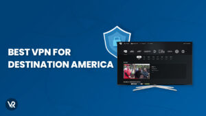 Best VPN for Destination America outside the US