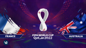 How to Watch France vs Australia FIFA World Cup 2022 in New Zealand