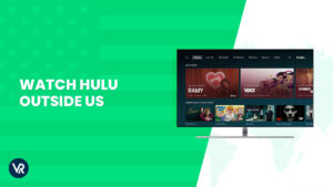 How to Watch Hulu Outside the US Easily in 2023 [Quick Guide]