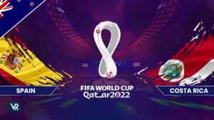 How to Watch Spain vs Costa Rica FIFA World Cup 2022 in New Zealand