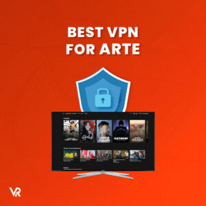 Best VPN for ARTE In US In 2022