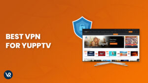 El mejor VPN para YuppTV en   Espana 2023 [Actualizada]