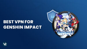 Best VPN for Genshin Impact in 2024