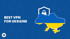 Best VPN for Ukraine For UAE Users in 2023