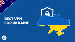 Best VPN for Ukraine For Kiwi Users in 2023