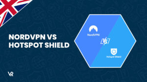 NordVPN vs. Hotspot Shield in UK: Which VPN is Better?