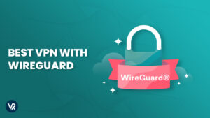 6 Best VPNs with WireGuard Protocol in 2024