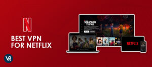 El mejor VPN para Netflix in   Espanol 2023 [Agosto Actualizada]