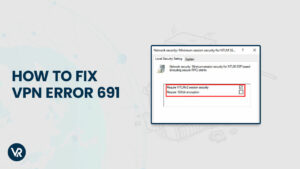 How to Fix VPN Error 691 In Windows 10/11