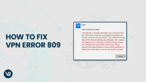 How To Fix VPN Error 809 in Australia on Windows 7/8/10